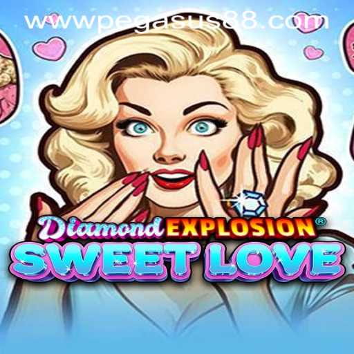 Experience Thrills with DiamondExplosionSweetLove at PEGASUS88 CASINO