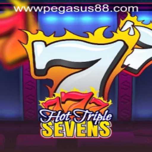 Exploring the Thrills of HotTripleSevens at PEGASUS88 CASINO
